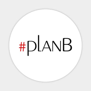 Plan B Magnet